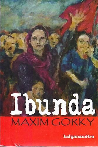 Review Buku 'Ibunda' Karya Maxim Gorky Yang Dianggap Sebagai Karya Sastra Genre Realisme Sosialis Pertama di Dunia