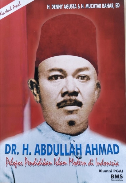 Dr.H.Abdullah Ahmad, Pelopor Pendidikan Islam Modern di Indonesia