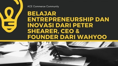 Belajar Entrepreneurship dan Inovasi dari Peter Shearer, CEO dan Founder dari Wahyoo