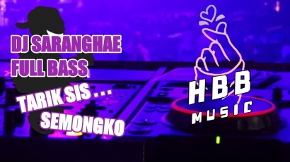 DJ Saranghae Full Bass (Tarik Sis Semongko by HBB Music)