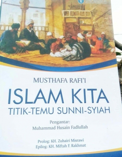 Buku "Islam Kita, Titik Temu Sunni Syiah"