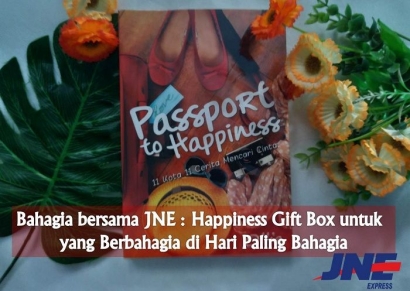 Bahagia bersama JNE : Happiness Gift Box untuk yang Berbahagia di Hari Paling Bahagia