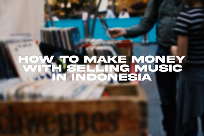 Cara Menghasilkan Uang dari Menjual Musik di Indonesia