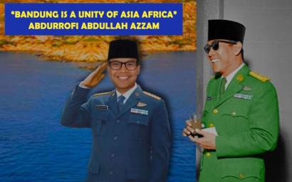 Abdurrofi Abdullah Azzam and The Rise of Asia Africa Union Based on Dasasila Bandung