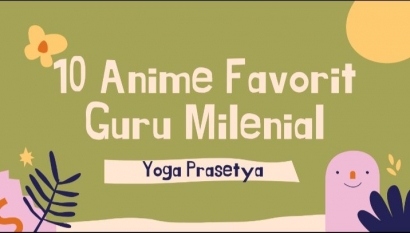 10 Anime Favorit Guru Milenial