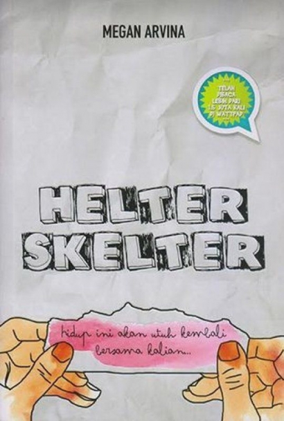 Teks Resensi "Helter Skelter, Hidup Ini Akan Utuh Kembali bersama Kalian"