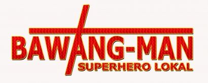 Sinopsis | BAWANG-MAN SUPERHERO LOKAL