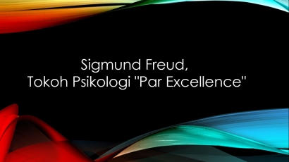 Sigmund Freud, Tokoh Psikologi "Par Excellence" [1]