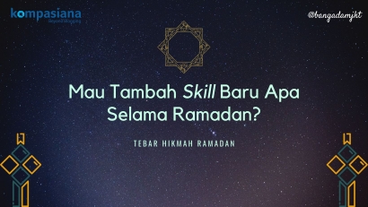 Jadikan Ramadan Bermanfaat dengan Tambah Skill Baru