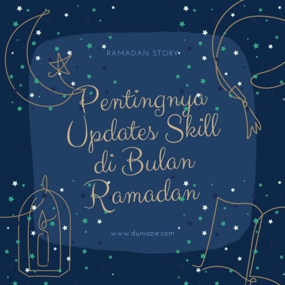 Pentingnya Updates Skill di Bulan Ramadan