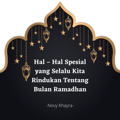Hal-hal Spesial yang Kita Rindukan tentang Bulan Ramadhan