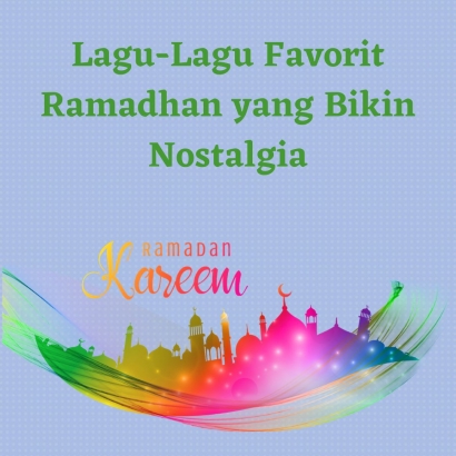 Lagu-Lagu Ramadhan Favorit yang Bikin Nostalgia