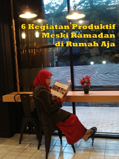 6 Kegiatan Produktif Meski Ramadan di Rumah Saja