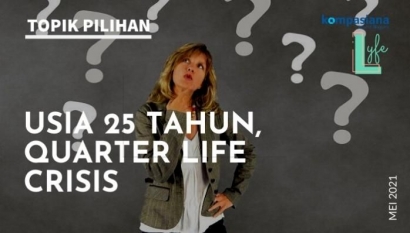 Benarkah Usia 25 Tahun, Masuk Tahap Quarter Life Crisis?