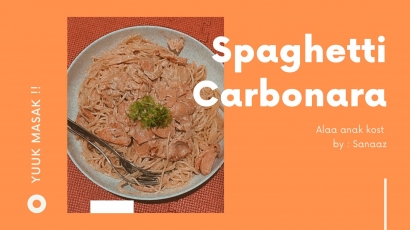 Yuk Masak Bareng Spaghetti Carbonara ala Anak Kos!
