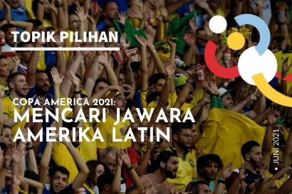 Copa America 2021: Mencari Jawara Amerika Latin