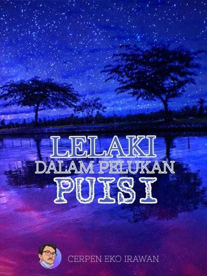 Lelaki dalam Pelukan Puisi