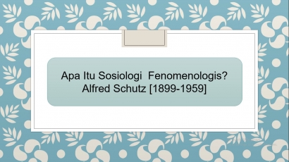 Apa Itu Sosiologi Fenomenologis?
