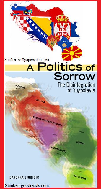 Disintegrasi Yugoslavia sebagai Suatu Pembelajaran untuk Bernegara