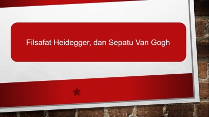 Filsafat Heidegger dan Lukisan Sepatu Van Gogh