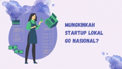Mungkinkah Startup Lokal Go Nasional? Petik Inspirasi dari 5 Startup Nasional Ini