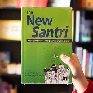 Review Buku The New Santri: Challenges to Traditional Religious Authority in Indonesia