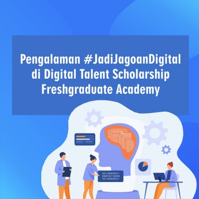 Pengalaman Ikut #JadiJagoanDigital di Digital Talent Scholarship