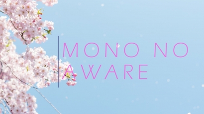 Mono no Aware: Bagaimana Sebuah Rasa Kagum dan Sedih Itu Muncul Bersamaan