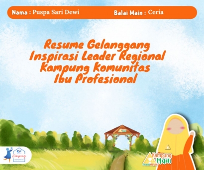 Resume Gelanggang Inspirasi Leader Regional Kampung Komunitas Ibu Profesional