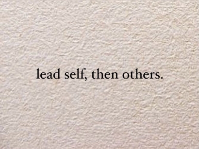 Menjadi Seorang Pemimpin: Lead-Self, then Others
