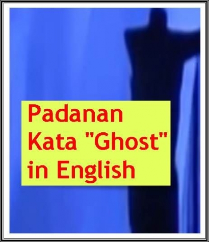Padanan Kata "Ghost" dalam Bahasa Inggris