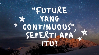 "Future yang Continuous", Seperti Apa Itu?