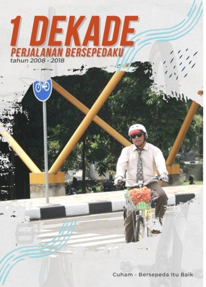 Resensi Buku : "1 Dekade Perjalanan Bersepedaku", Tahun 2008 - 2018