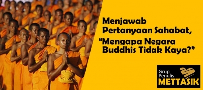 Menjawab Pertanyaan Sahabat, "Mengapa Negara Buddhis Tidak Kaya?"