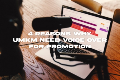 4 Alasan Mengapa UMKM Perlu Voice Over untuk Promosi
