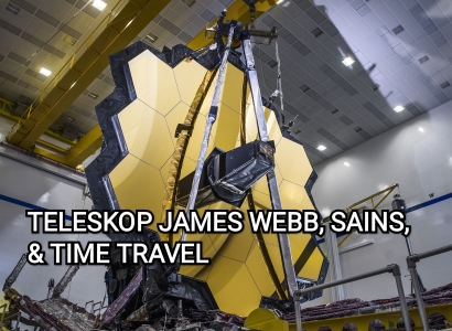 Peluncuran Teleskop James Webb, Benarkah Time Travel Bisa Dilakukan?