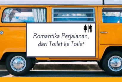 Romantika Perjalanan, dari Toilet ke Toilet