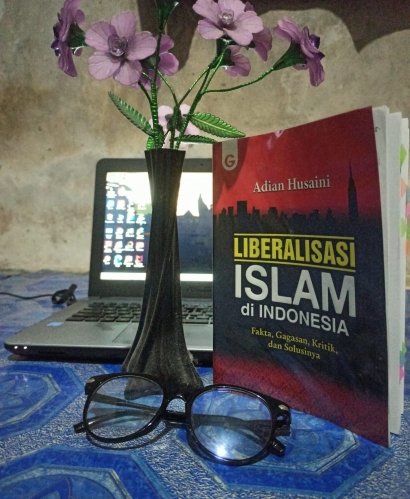 Review Buku Adian Husaini, "Liberalisasi Islam di Indonesia: Fakta, Gagasan, Kritik dan Solusinya"