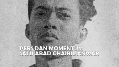 Pers dan Momentum Satu Abad Penyair Chairil Anwar