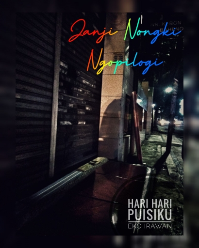 Janji Nongki Ngopilogi (Hari Hari Puisiku #21)