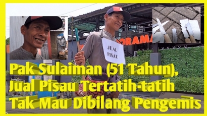 Pak Sulaiman (51 Tahun), Jual Pisau Tertatih-tatih Tak Mau Dibilang Pengemis