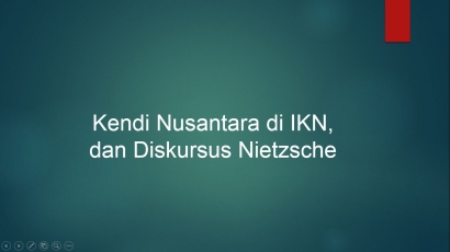 Kendi Nusantara di IKN dan Diskursus Nietzsche