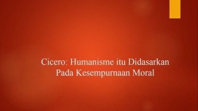 Apa Itu Humanisme Cicero?