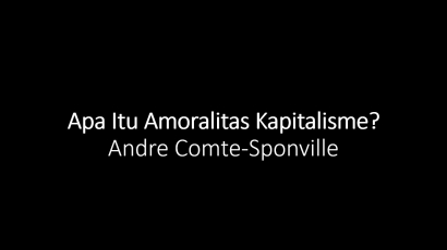 Apa Itu Amoralitas Kapitalisme? Pemikiran Comte-Sponville