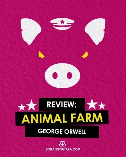 Review Novel Animal Farm: Saat yang Melawan dan yang Dilawan pada Akhirnya Sama