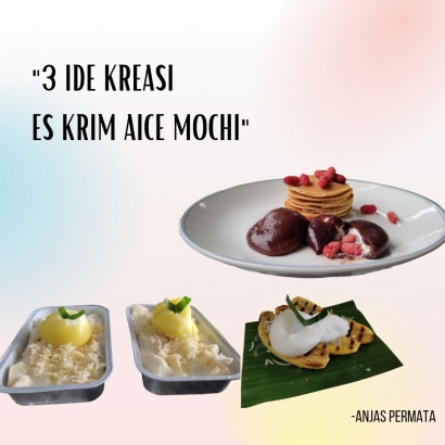 3 Ide Kreasi Es Krim AICE Mochi yang Bikin Ramadan Semakin 'Hepi'