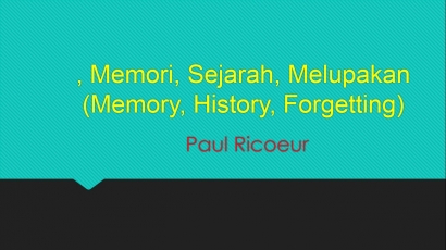 Apa Itu Memori, Sejarah, dan Terlupakan Ricoeur?