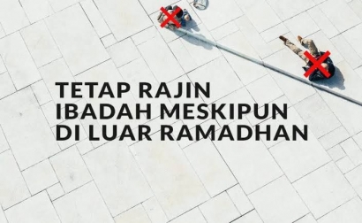 Tetap Rajin Ibadah Meskipun di Luar Ramadhan