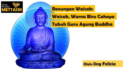 Renungan Waisak: Warna Biru Cahaya Tubuh Guru Agung Buddha