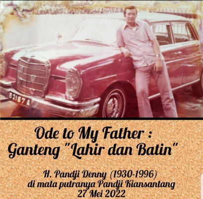 Ode to My Father : "Ganteng Lahir & Batin"
